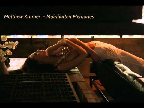 Matthew Kramer ~ Mainhatten Memories [extended album mix]