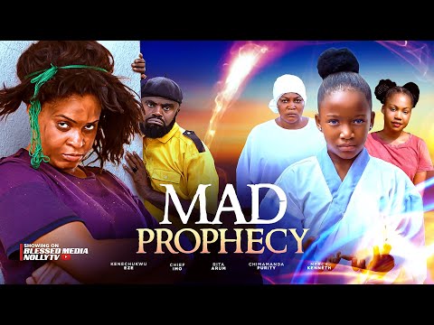 MAD PROPHECY (D MOVIE)CHIMAMANDA AUGUSTINE, KENECHUKWU EZE, MERCY KENNETH Latest 2025 Nigerian Movie