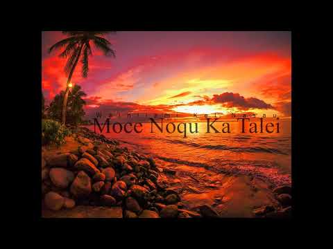 Moce Noqu Ka Talei - Wainilami Kei Nasau