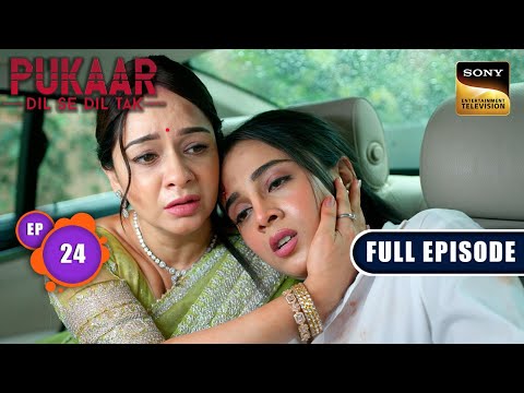 The Women Put Up A Fight | Pukaar - Dil Se Dil Tak - Ep 24 | Full Episode | 27 Jun 2024