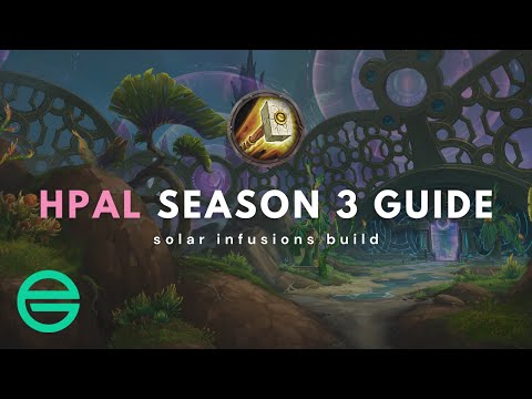 Hpal Season 3 Guide - Solar Infusions Build