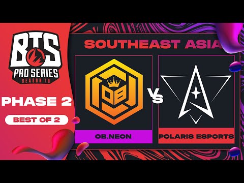 OB.Neon vs Polaris Game 2 - BTS Pro Series 10 SEA: Phase 2 w/ MLP & johnxfire