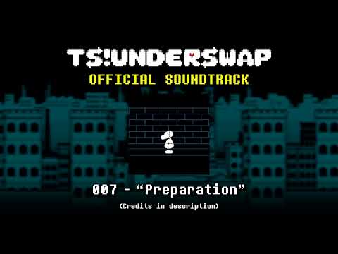TS!UNDERSWAP Soundtrack - 007 - Preparation