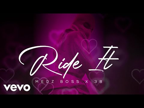 Medz Boss, 38 - Ride It (Audio)