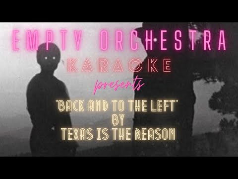 Texas Is The Reason - Back And To The Left (KARAOKE)