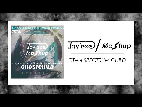 Blasterjaxx vs Zedd vs Firebeatz - Titan Spectrum Child (Javiexe Mashup)