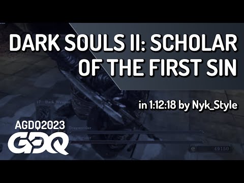 Dark Souls II: Scholar of the First Sin by Nyk_Style in 1:12:18 - Awesome Games Done Quick 2023