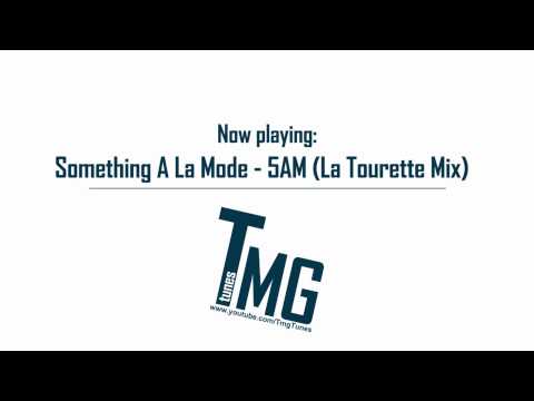 Something A La Mode - 5AM (La Tourette Mix)