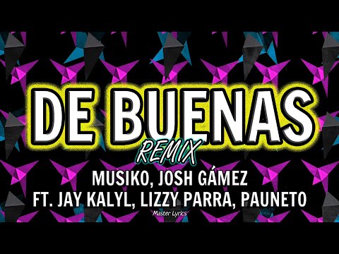 Musiko, Josh Gámez - De Buenas [Remix] (Letra) ft. Jay Kalyl, Lizzy Parra & Pauneto