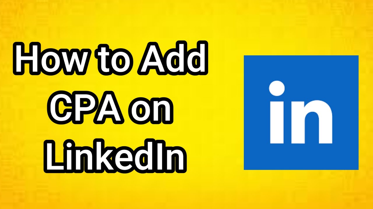 How to Add CPA on LinkedIn (2025)