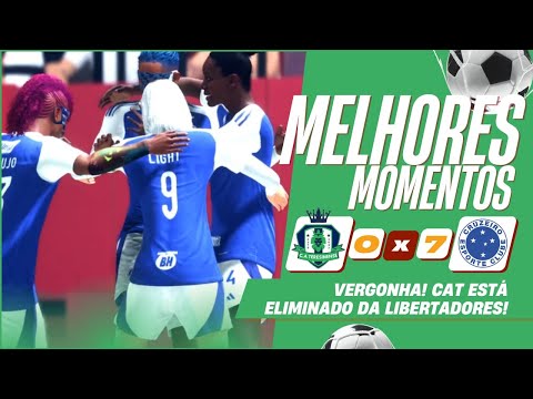 CAT 0 X 7 CRUZEIRO: MELHORES MOMENTOS OITAVAS DE FINAL LIBERTADORES JOGO DE VOLTA