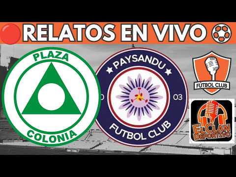 🔴PLAZA COLONIA VS PAYSANDU EN VIVO ⚽ SEGUNDA DIVISION URUGUAYA 2026 - Fútbol Club