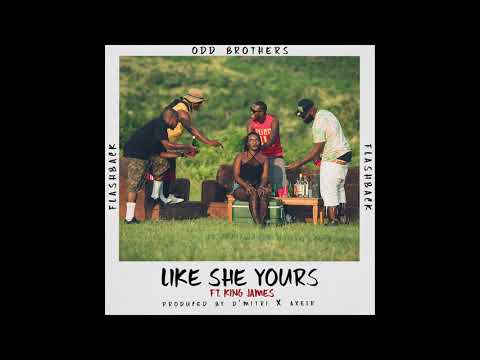Odd Brothers - Like She Yours (Feat. King James)