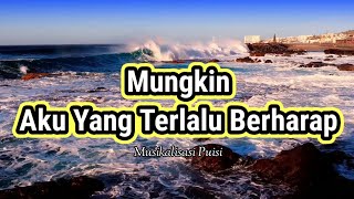Download lagu Puisi Cinta - Mungkin Aku Yang Terlalu Berharap _ Musikalisasi Puisi mp3
