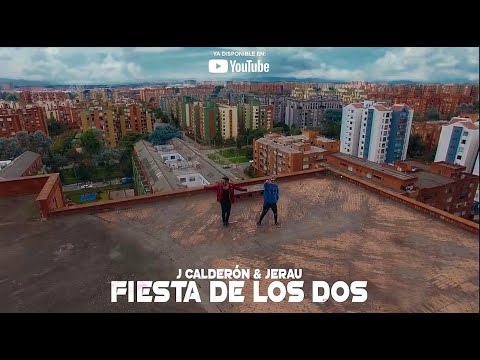 J Calderón, Jerau - Fiesta De Los Dos (Video Oficial)