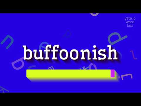 BUFFOONISH - HOW TO SAY BUFFOONISH? #buffoonish