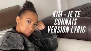 Kim - Je te connais Lyric (ZoukAvecVous)