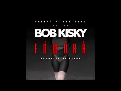 BOB-KISKY - FOWORA (PROD BY PEDDY)