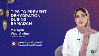Tips to Prevent Dehydration During Ramadan | Ms. Ayaa Wael Alnimer, Clinical Dietician