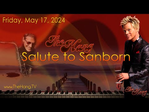 The Hang with Brian Culbertson - Salute to Sanborn -  May 17, 2024