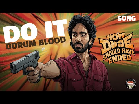 DO IT - #oorumblood song - #dude HISHE #tamil #oorumblood | ButterBun Musix @SaiAbhyankkar