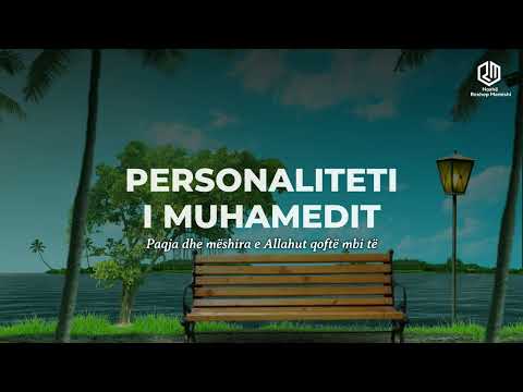 Personaliteti Muhamedit ﷺ - Hoxhë Rexhep Memishi #islami #allahu #ligjerata #profeti