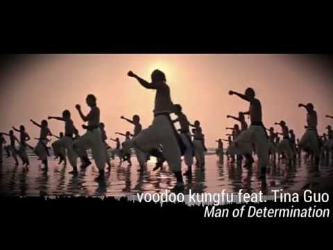 man of determination - voodoo kungfu feat tina guo