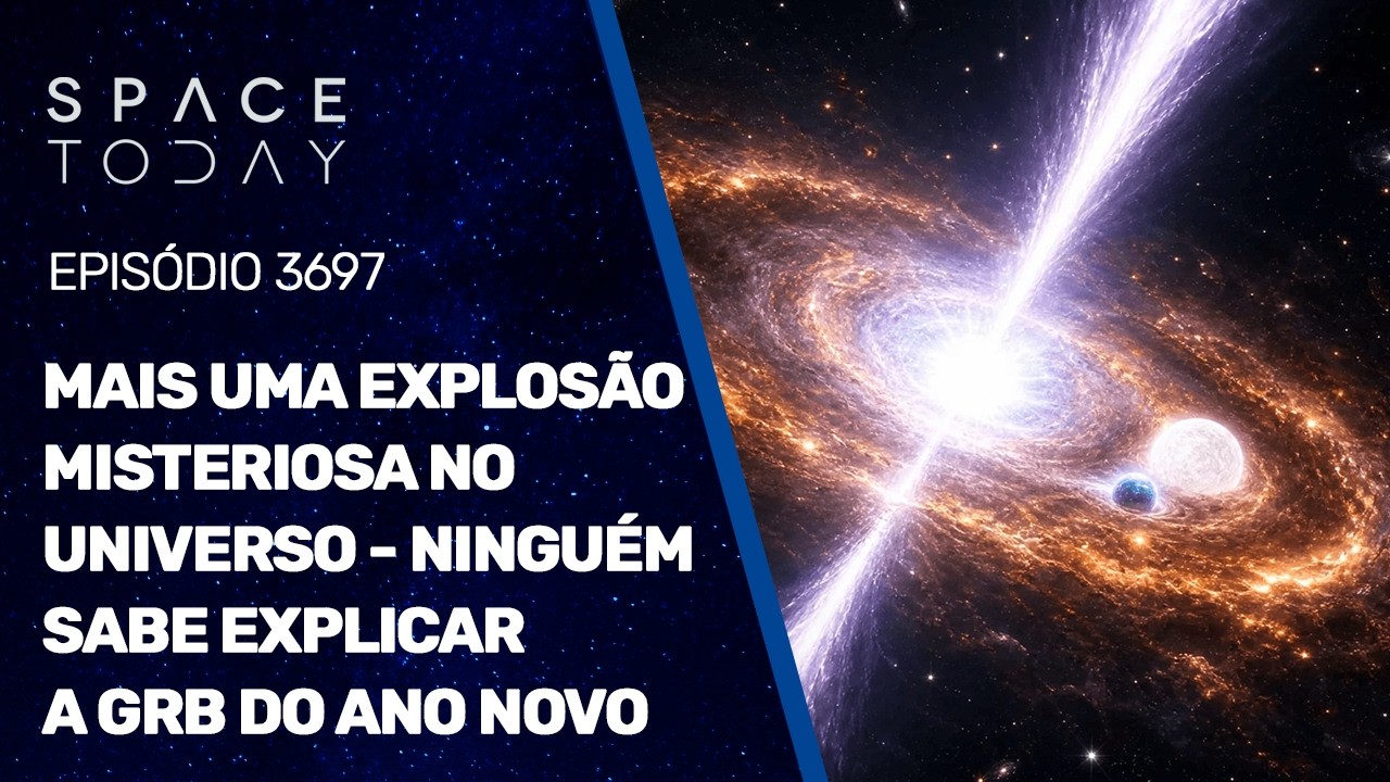 MAIS UMA EXPLOSÃO MISTERIOSA NO UNIVERSO - NINGUÉM SABE EXPLICAR A GRB DO ANO NOVO!!!