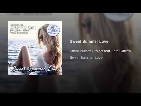 ✨Steve Burbon Project (feat. Tom Garrow) - Sweet Summer Love🎵
