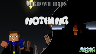 Minecraft, Unknown maps: Nothing .RH 95