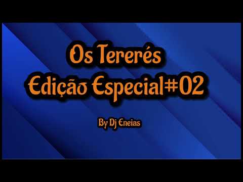 Dj Eneias - Os Tererés edição especial #2