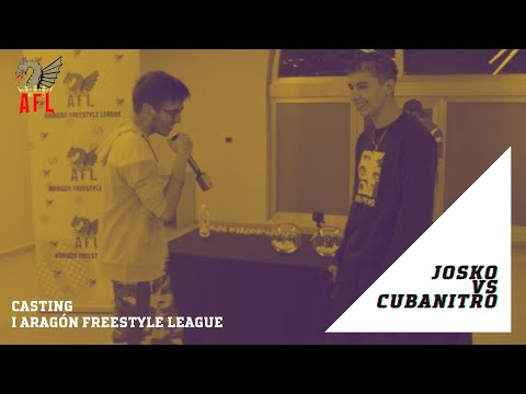 JOSKO VS CUBANITRO - Casting Aragon Freestyle League | AFL