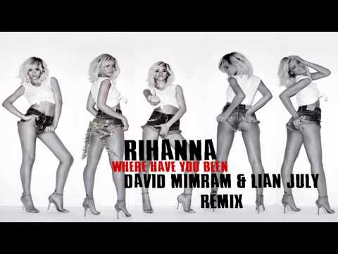 Rihanna - Where Have You Been (David Mimram & Lian July Remix)