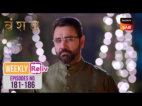 Weekly ReLIV - Vanshaj - Episodes 181 - 186 | 25 December 2023 To 30 December 2023