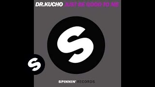 Dr Kucho - Just Be Good To Me video