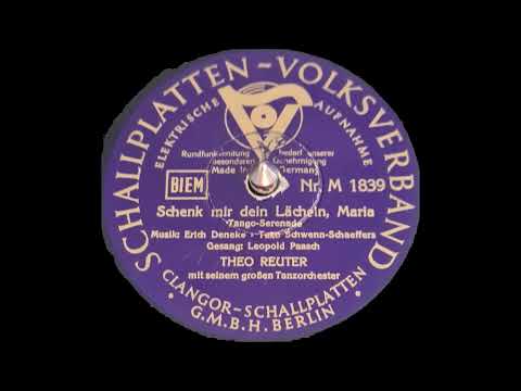 Theo Reuter u s  Orchester Schenk mir dein Lächeln Maria