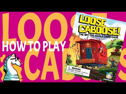 How to Play Loose Caboose