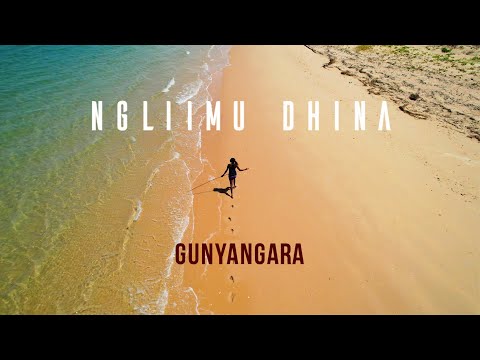 Ngliimu Dhina - Gunyangara