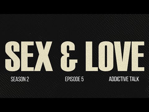 Sex & Love - Zach and Quinn - Addictive Talk: S2 Episode 5