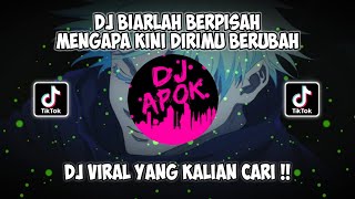 Download lagu DJ BIARLAH BERPISAH VIRAL TIKTOK TERBARU - MENGAPA KINI DIRIMU BERUBAH! mp3 Download lagu DJ BIARLAH BERPISAH VIRAL TIKTOK TERBARU - MENGAPA KINI DIRIMU BERUBAH! mp3