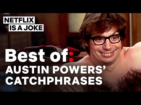 Best Of: Austin Powers' Catchphrases | Netflix Is A Joke