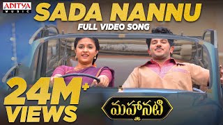 Sada Nannu Full Video Song  Mahanati Video Songs  