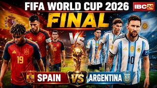 FIFA World Cup 2026 Final: Spain vs Argentina..कौन बनेगा नया World Champion? FIFA WC 2026 Final 