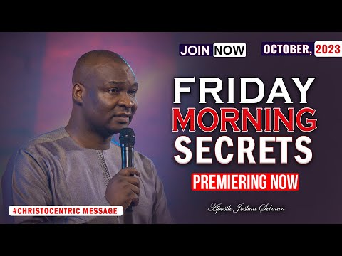 FRIDAY SECRETS, 20TH OCTBER 2023 - Apostle Joshua Selman Commanding Your Morning