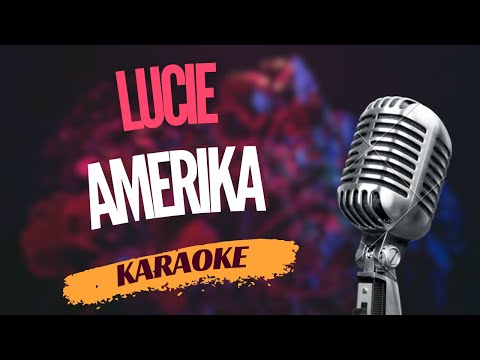 Karaoke - Lucie - "Amerika" | Zpívejte s námi!