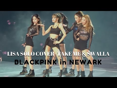 190501 BLACKPINK - LISA SOLO - TAKE ME & SWALLA in NEWARK
