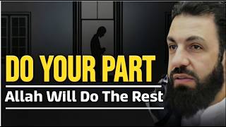 Do Your Part - Then Watch Allah Do the Impossible | Belal Assaad