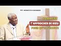 Pst Mamadou Karambiri Comment T Approcher De Dieu Pour Qu Il T Écoute