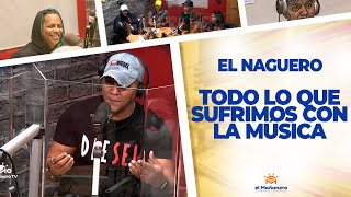 Todo Lo que SUFRIMOS CON LA MÚSICA – El Naguero