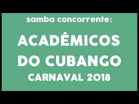 ACADÊMICOS DO CUBANGO 2018 - PARCERIA DE EDUARDO POETA